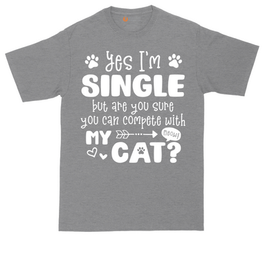 Yes I'm Single But Are You Sure You Can Compete With My Cat tall t-shirt for men in Heather Navy
