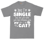 Yes I'm Single But Are You Sure You Can Compete With My Cat tall t-shirt for men in Athletic Heather