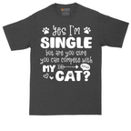 Yes I'm Single But Are You Sure You Can Compete With My Cat tall t-shirt for men in Dark Heather Grey