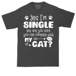 Yes I'm Single But Are You Sure You Can Compete With My Cat tall t-shirt for men in Dark Heather Grey