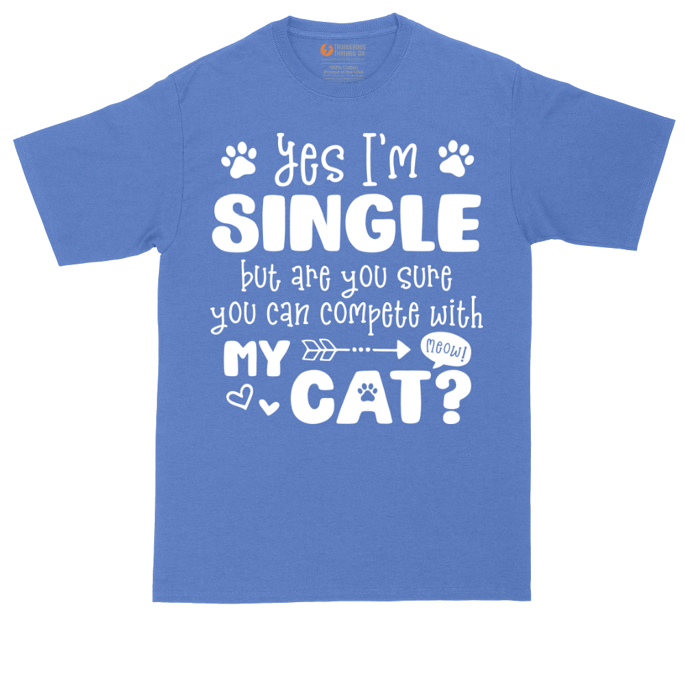 Yes I'm Single But Are You Sure You Can Compete With My Cat tall t-shirt for men in Heather Royal