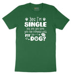 Yes I'm Single Dog Design Short Sleeve Tee - Athletic Kelly