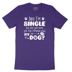 Yes I'm Single Dog Design Short Sleeve Tee - Team Purple