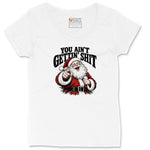 You Ain't Getting Shit Santa Design Ladies Curvy Tee - White