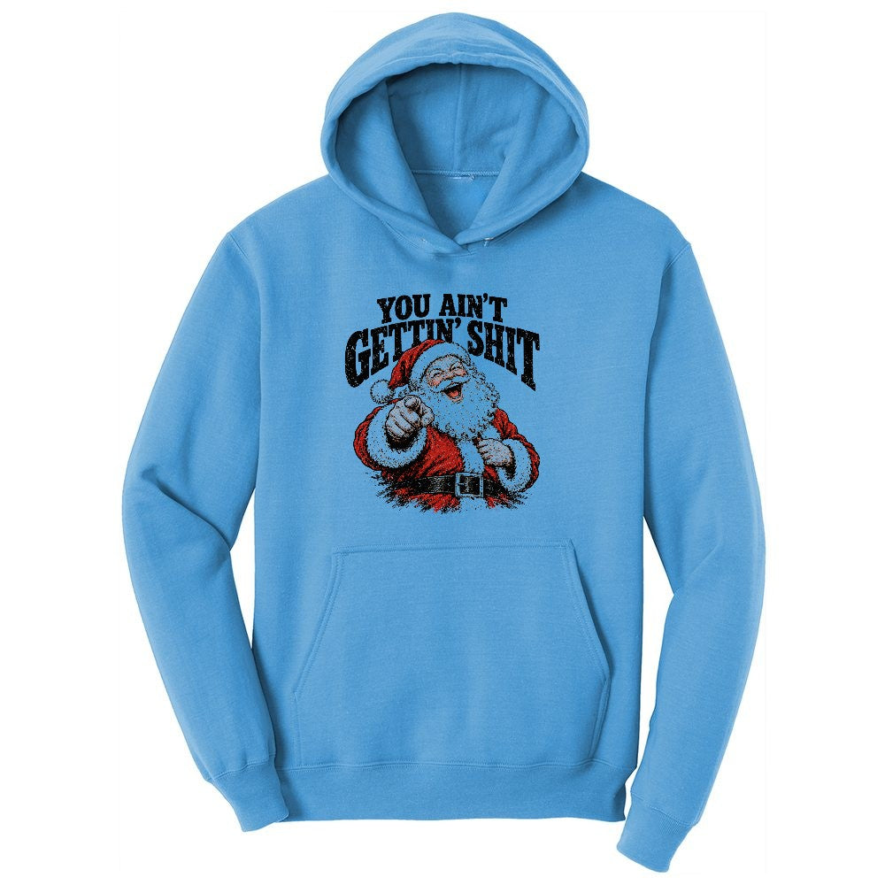 You Ain't Getting Shit Santa Design Ladies Hoodie - Aquatic Blue