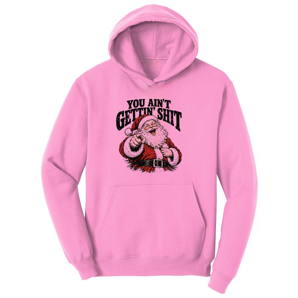 You Ain't Getting Shit Santa Design Ladies Hoodie - Candy Pink