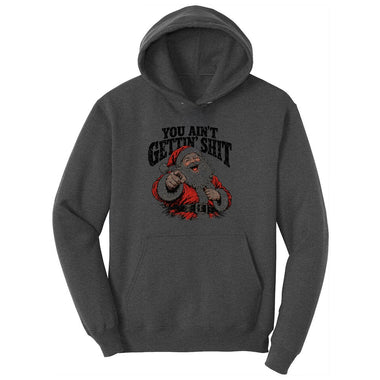 You Ain't Getting Shit Santa Design Ladies Hoodie - Dark Heather Grey