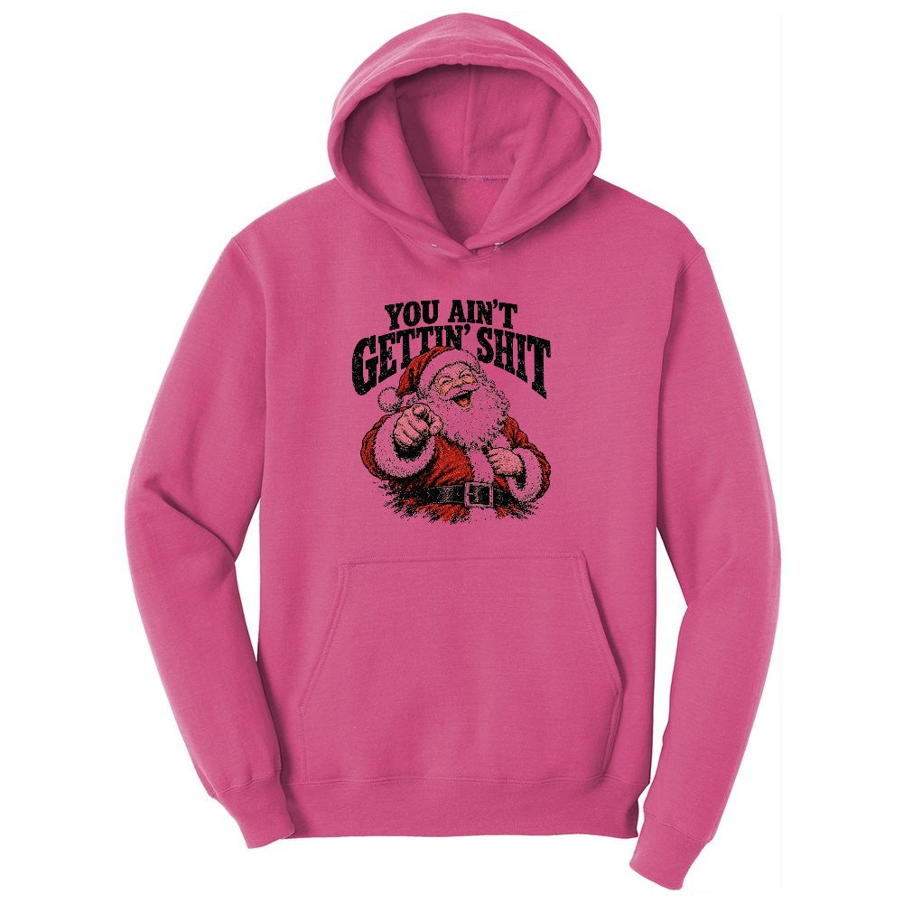 You Ain't Getting Shit Santa Design Ladies Hoodie - Sangria