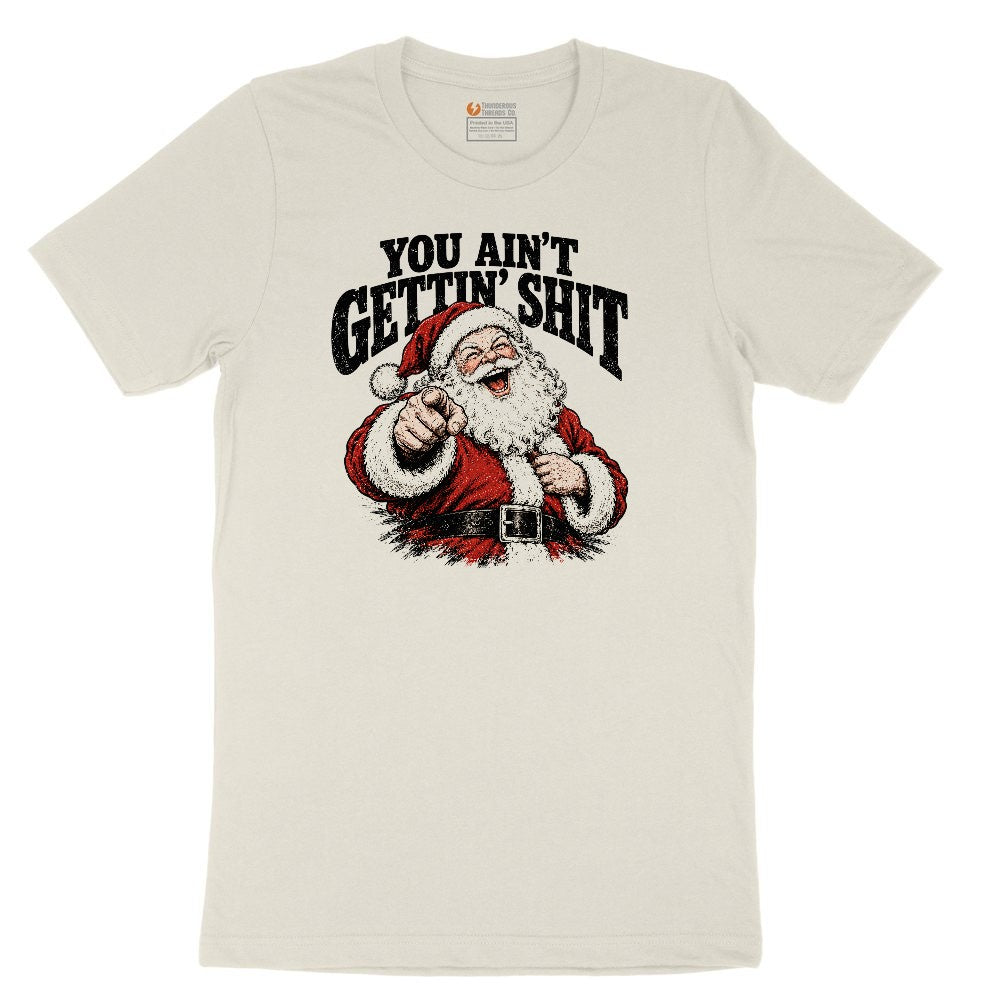 You Ain't Getting Shit Santa Design Ladies Short Sleeve Tee - Natural Heather