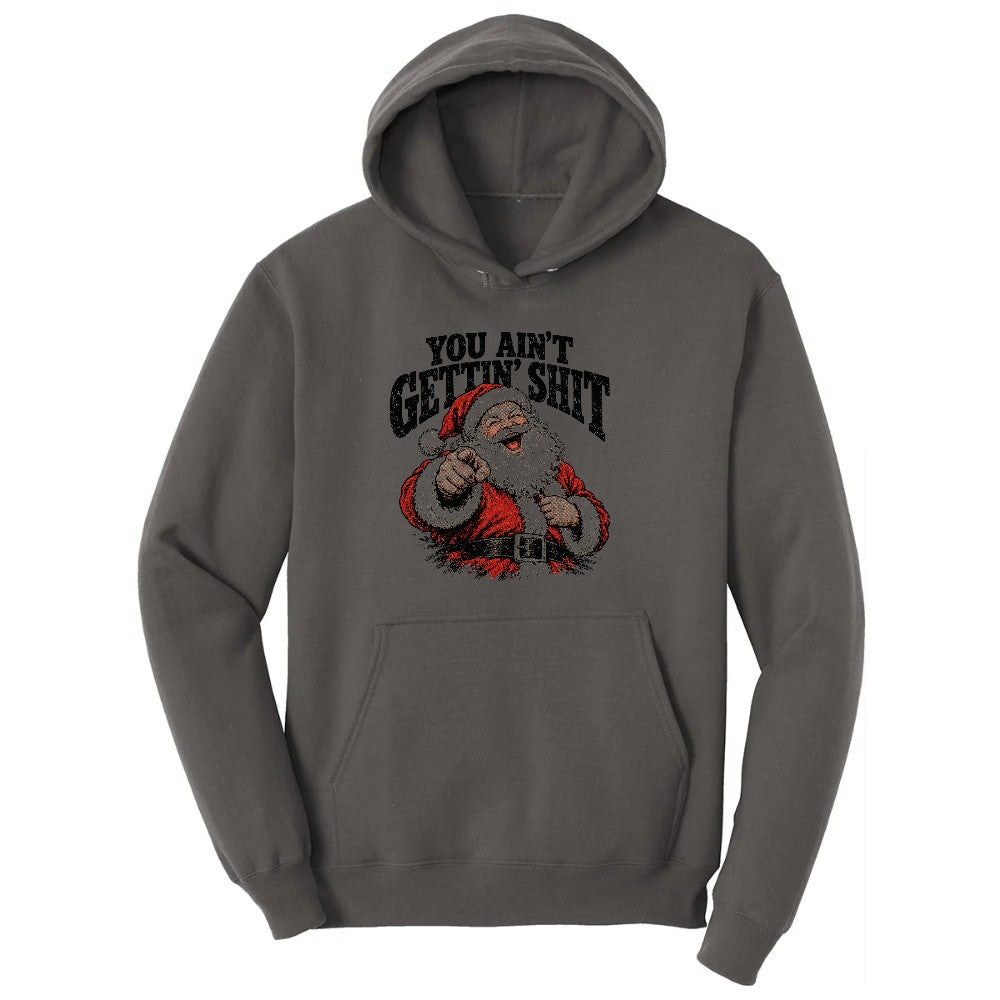 You Ain't Getting Shit Santa Design Hoodie - Charcoal