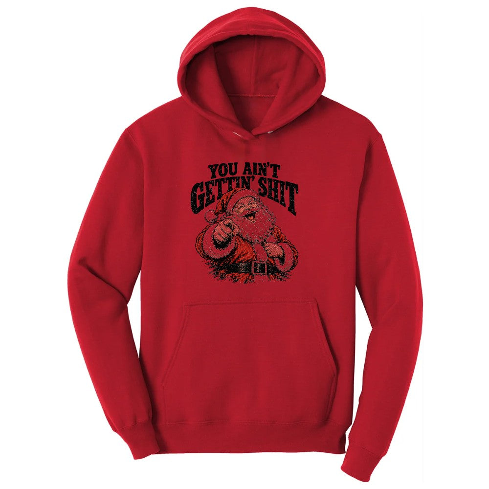 You Ain't Getting Shit Santa Design Hoodie - Red