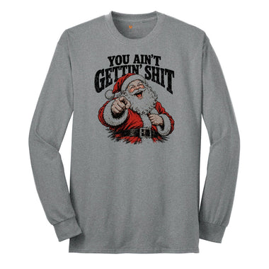 You Ain't Getting Shit Santa Design Long Sleeve Tee - Athletic Grey