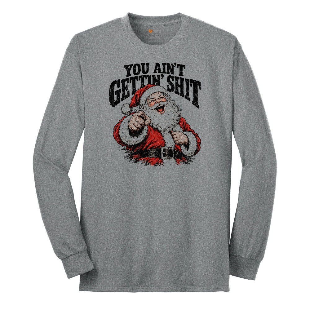 You Ain't Getting Shit Santa Design Long Sleeve Tee - Athletic Grey