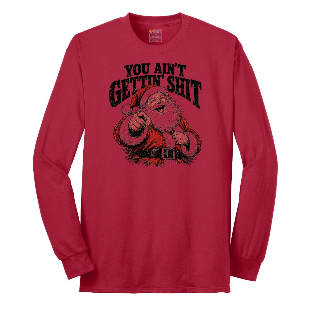 You Ain't Getting Shit Santa Design Long Sleeve Tee - Red
