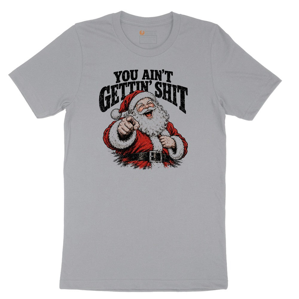 You Ain't Getting Shit Santa Design Short Sleeve Tee - Athletic Heather Grey