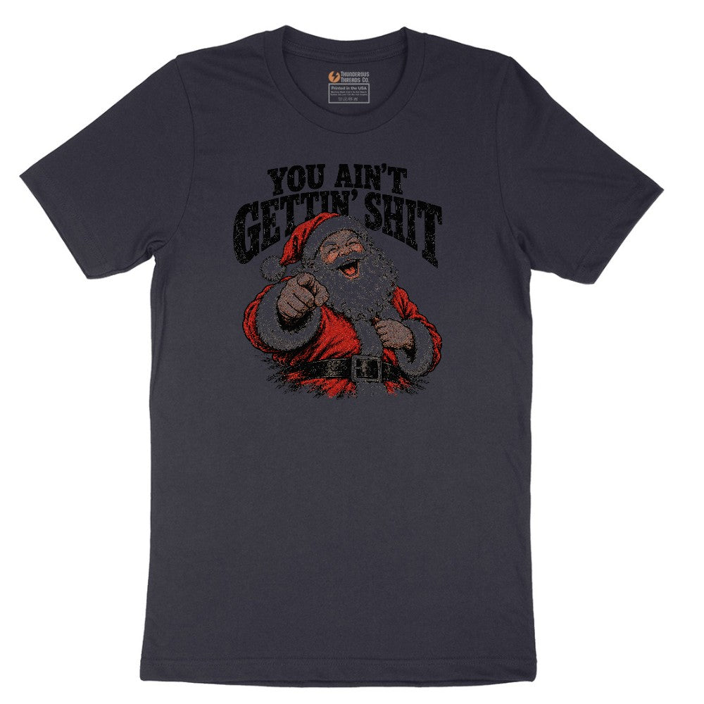 You Ain't Getting Shit Santa Design Short Sleeve Tee - Deep Navy