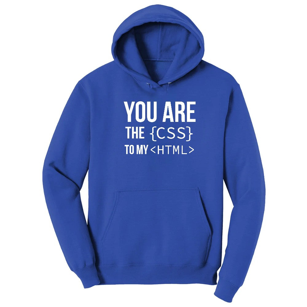You Are the CSS to My HTML Hoodie - True Royal