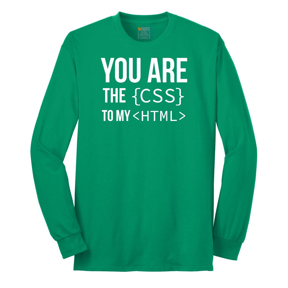 You Are the CSS to My HTML Long Sleeve Tee - Kelly Green