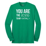 You Are the CSS to My HTML Long Sleeve Tee - Kelly Green