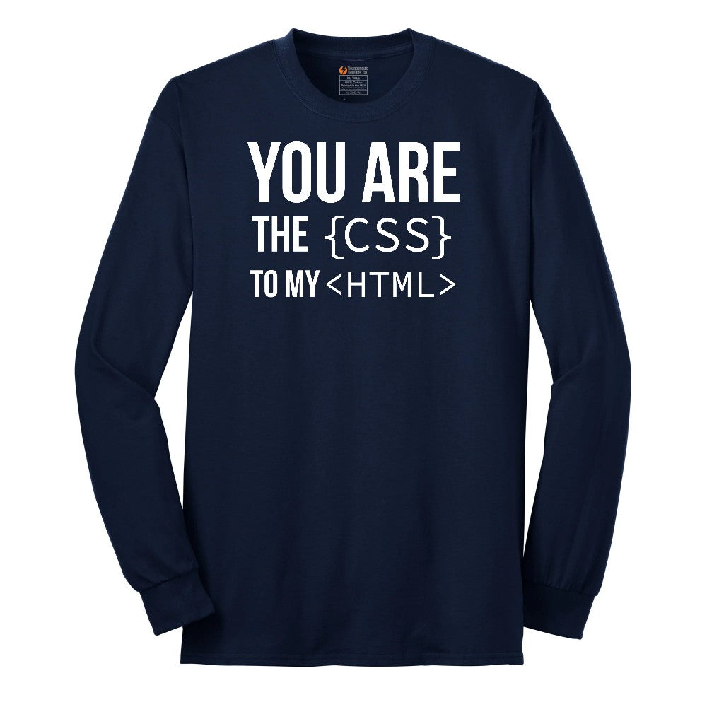 You Are the CSS to My HTML Long Sleeve Tee - Navy