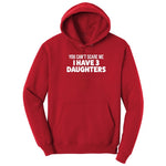 You Can't Scare Me I Have 3 Daughters Hoodie - Red