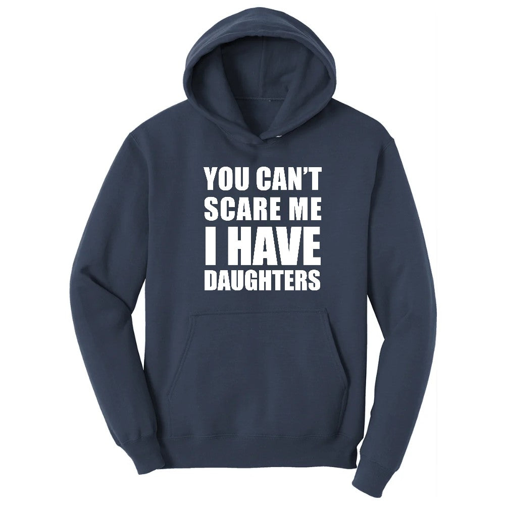 You Can't Scare Me I Have Daughters Hoodie - Navy