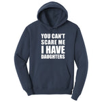 You Can't Scare Me I Have Daughters Hoodie - Navy