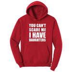 You Can't Scare Me I Have Daughters Hoodie - Red