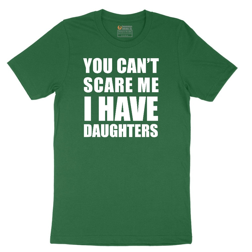 You Can't Scare Me I Have Daughters Short Sleeve Tee - Athletic Kelly