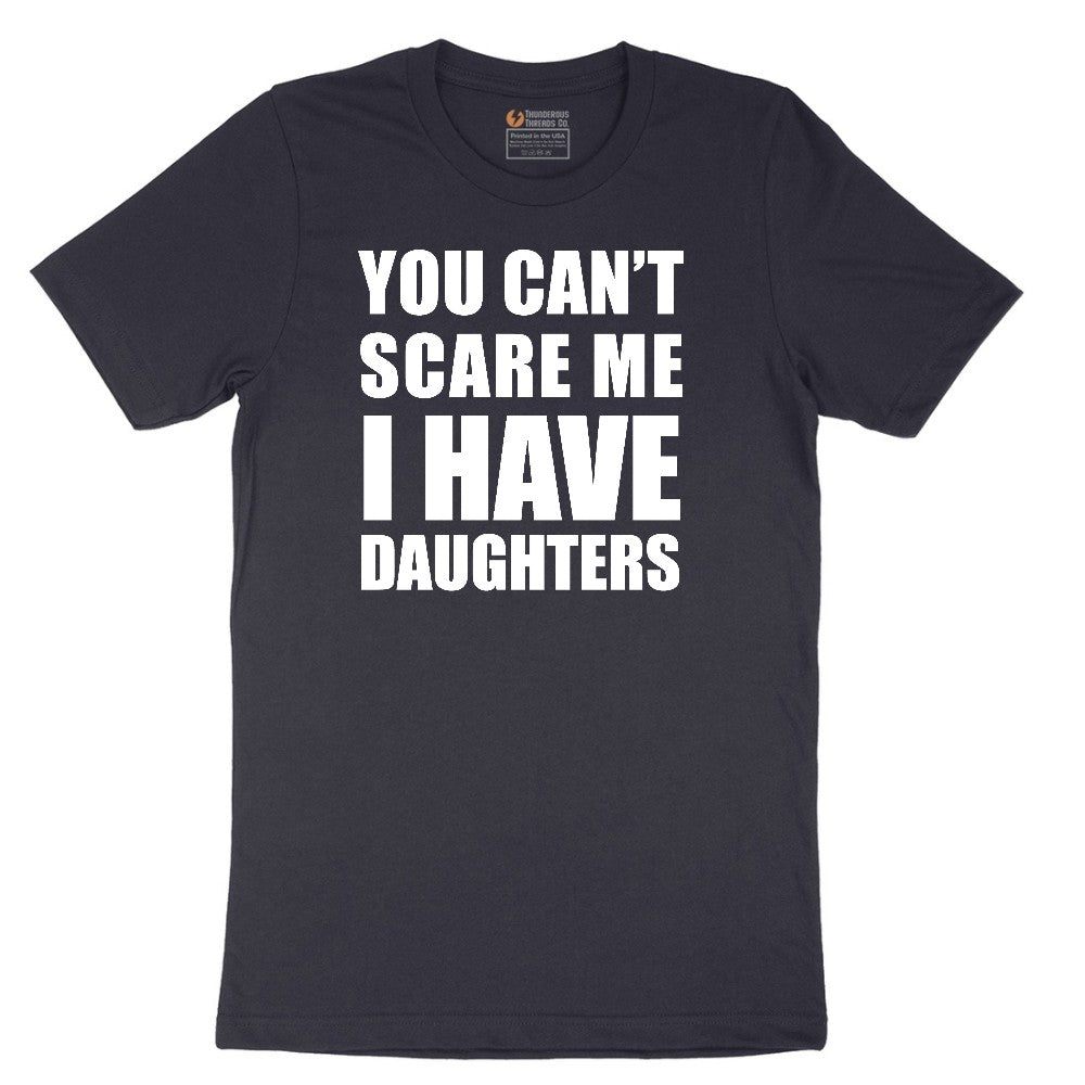 You Can't Scare Me I Have Daughters Short Sleeve Tee - Deep Navy