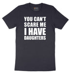 You Can't Scare Me I Have Daughters Short Sleeve Tee - Deep Navy