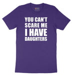 You Can't Scare Me I Have Daughters Short Sleeve Tee - Team Purple