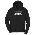 You Can't Scare Me I Have Four Daughters Hoodie - Jet Black
