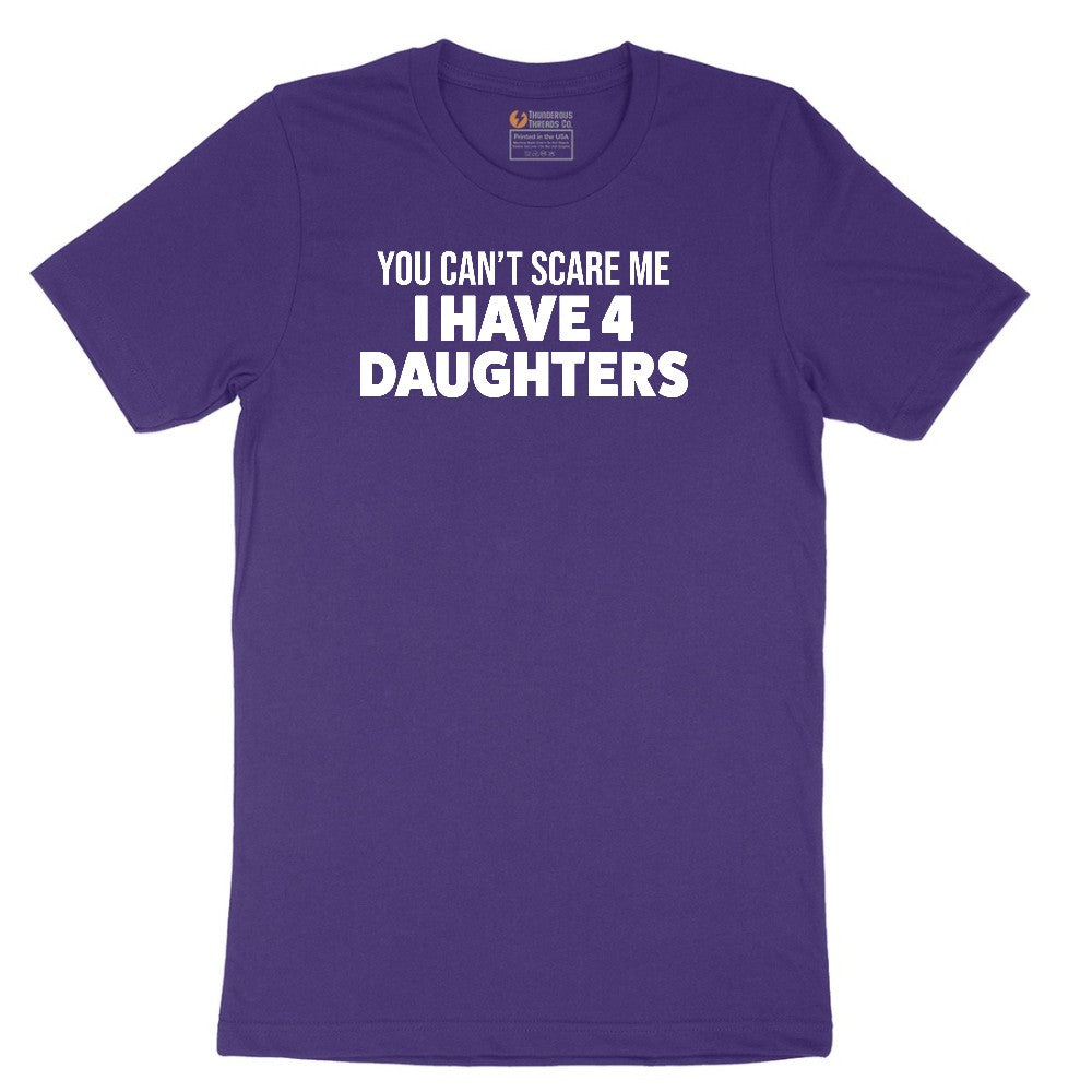 You Can't Scare Me I Have Four Daughters Short Sleeve Tee - Team Purple