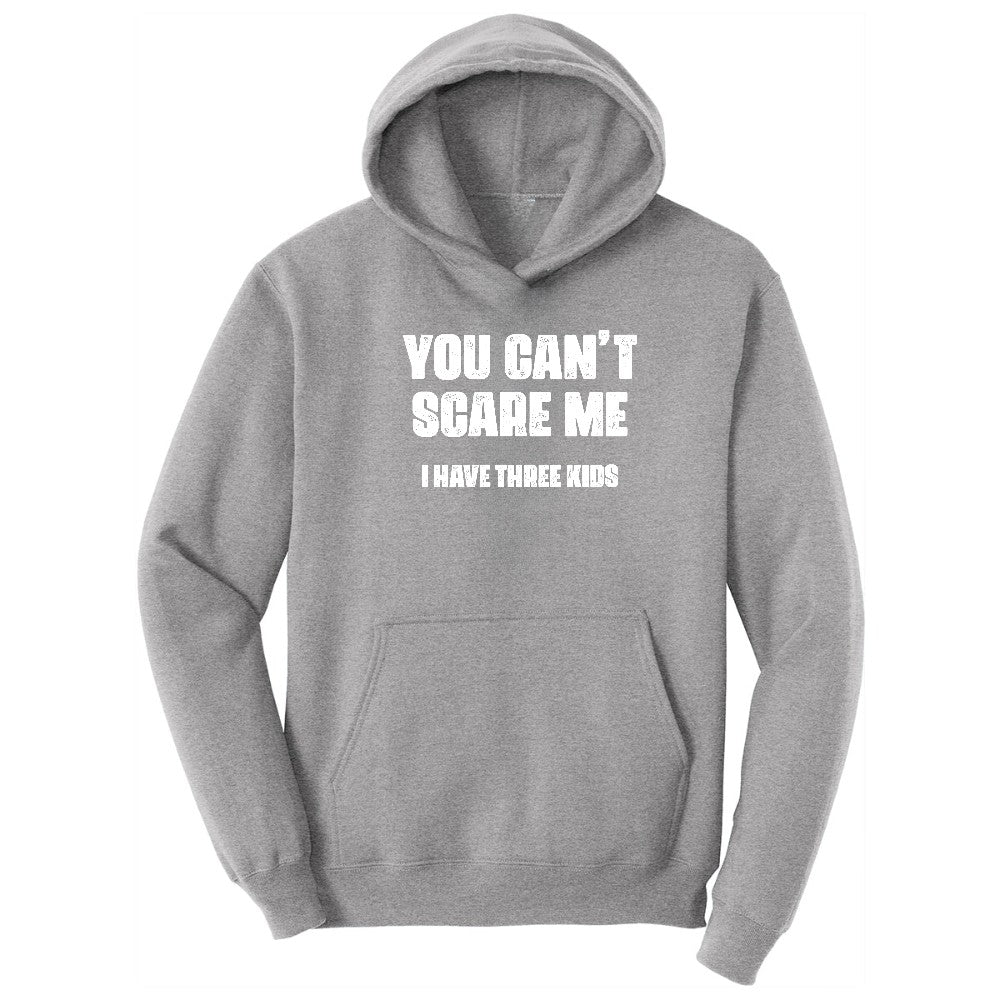 You Can't Scare Me I Have Three Kids Hoodie - Athletic Heather