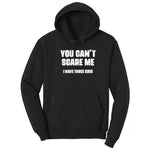 You Can't Scare Me I Have Three Kids Hoodie - Jet Black
