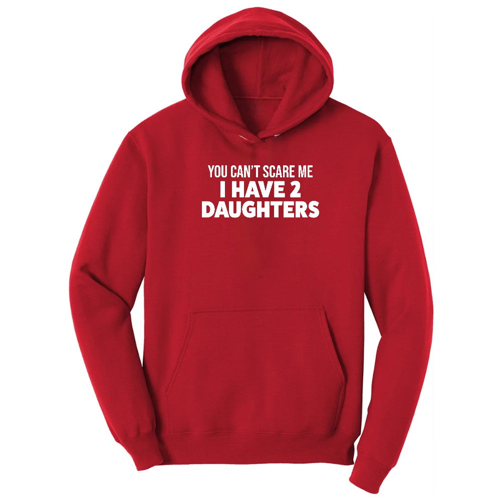 You Can't Scare Me I Have Two Daughters Hoodie - Red
