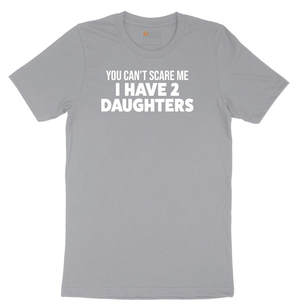 You Can't Scare Me I Have Two Daughters Short Sleeve Tee - Athletic Heather Grey