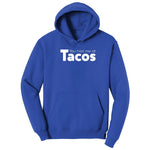 You Had Me at Tacos Version 1 Hoodie - True Royal