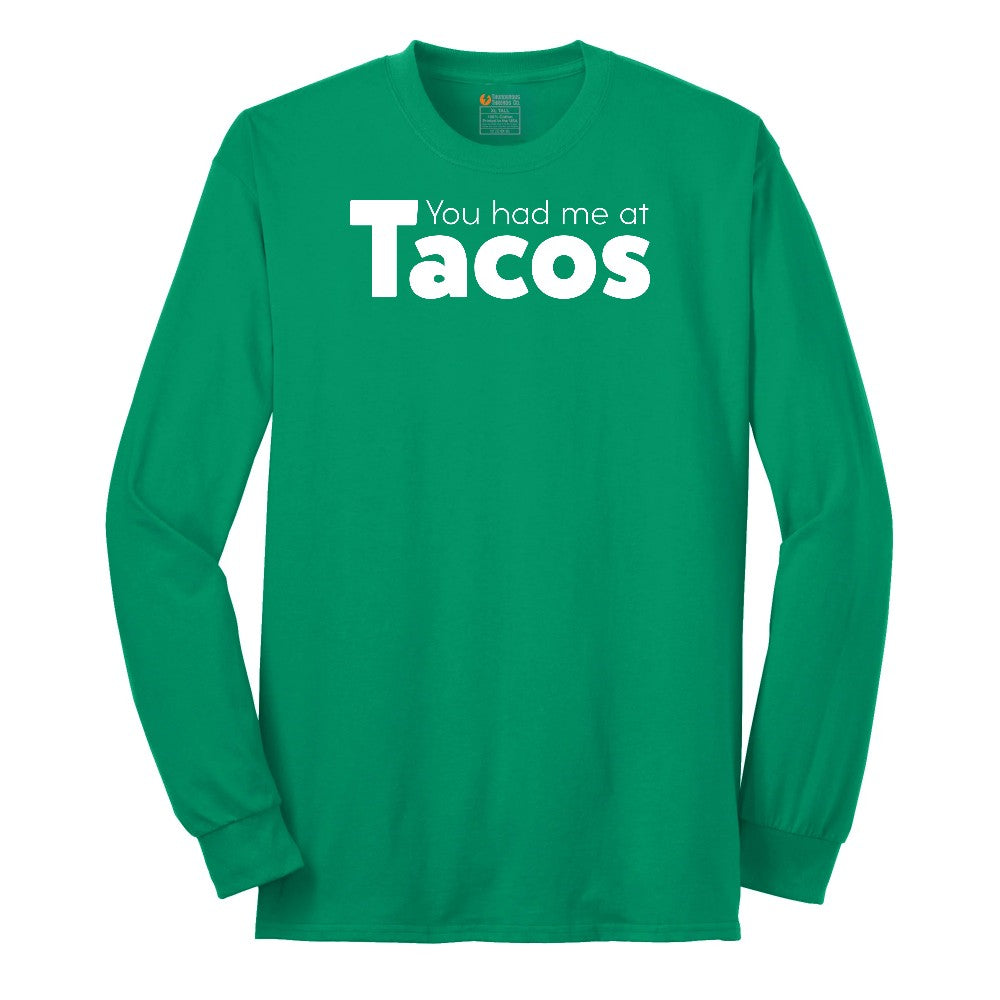 You Had Me at Tacos Version 1 Long Sleeve Tee - Kelly Green