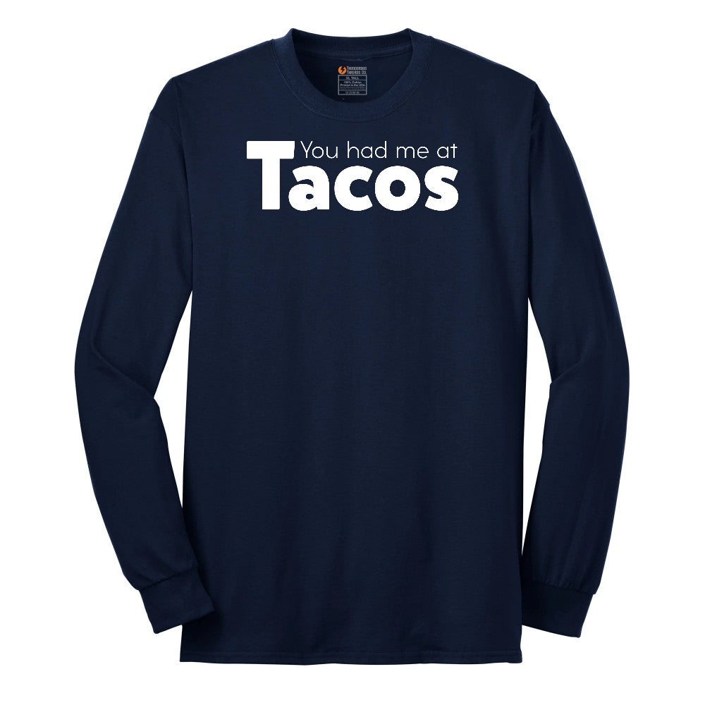 You Had Me at Tacos Version 1 Long Sleeve Tee - Navy