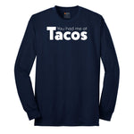 You Had Me at Tacos Version 1 Long Sleeve Tee - Navy