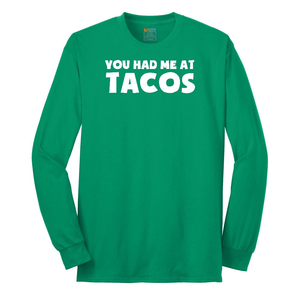 You Had Me at Tacos Version 2 Long Sleeve Tee - Kelly Green
