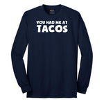 You Had Me at Tacos Version 2 Long Sleeve Tee - Navy