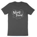 Never Tired | Youth and Toddler Classic T-Shirt