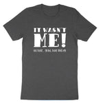 It Wasn't Me | Youth and Toddler Classic T-Shirt