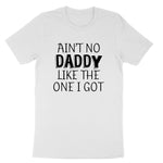 Ain't No Daddy Like the One I Got | Youth and Toddler Classic T-Shirt