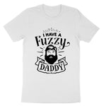 I Have a Fuzzy Daddy | Youth and Toddler Classic T-Shirt