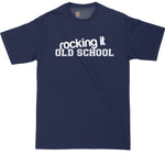 Rocking it Old School | Big and Tall Mens T-Shirt | Funny T-Shirt | Graphic T-Shirt