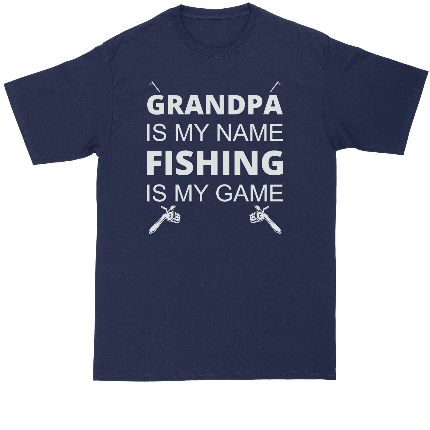Grandpa is My Name Fishing is My Game | Fishing Shirt | Mens Big and Tall T-Shirt